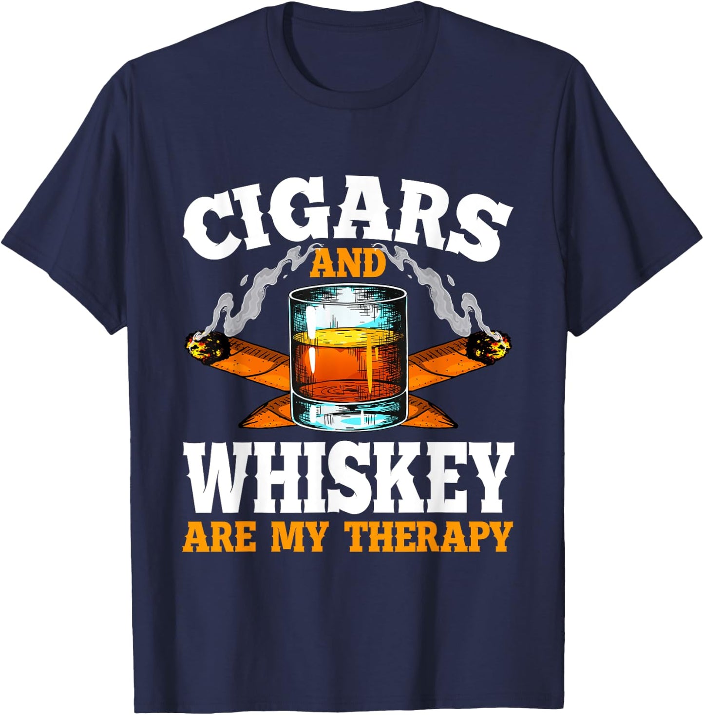 Cigars And Whiskey Are My Therapy Sayings Men Women T-Shirt - T-Shirt | Navy