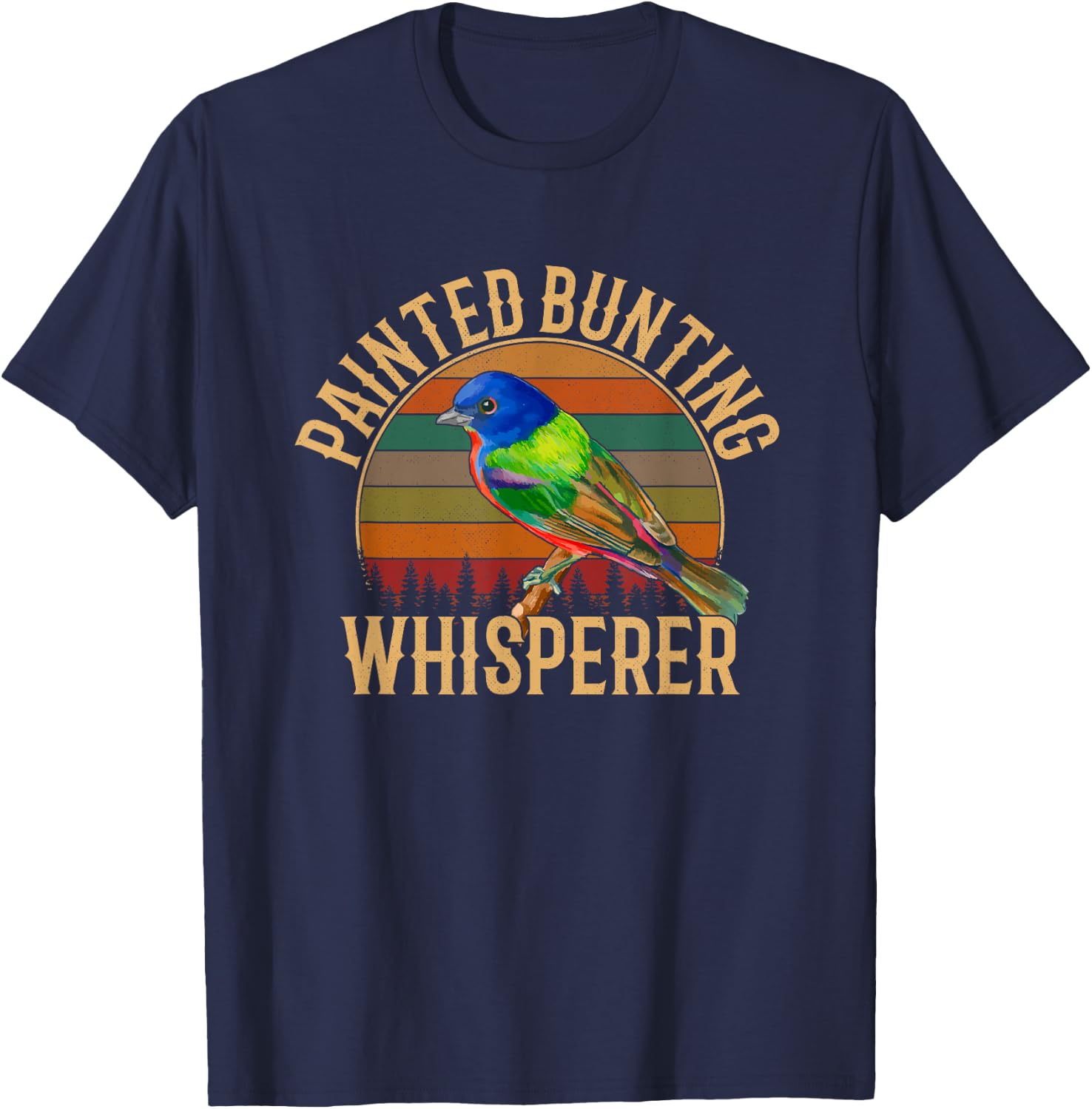 Painted Bunting whisperer, Bird Lover T-Shirt - T-Shirt | Navy