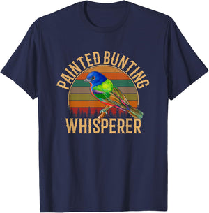 Painted Bunting whisperer, Bird Lover T-Shirt - T-Shirt | Navy