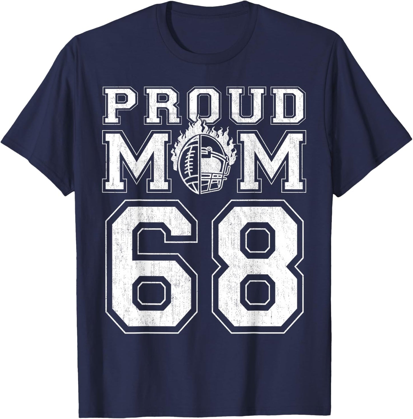 Custom Proud Football Mom Number 68 For Football Family T-Shirt - T-Shirt | Navy