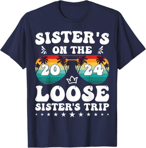 Sisters On The Loose Shirt Sisters Trip 2024 Vacation Lovers T-Shirt - T-Shirt | Navy