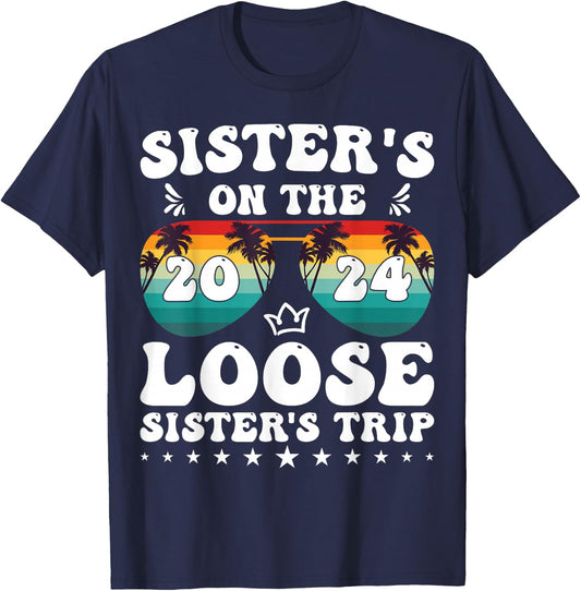 Sisters On The Loose Shirt Sisters Trip 2024 Vacation Lovers T-Shirt - T-Shirt | Navy