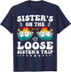 Sisters On The Loose Shirt Sisters Trip 2024 Vacation Lovers T-Shirt - T-Shirt | Navy