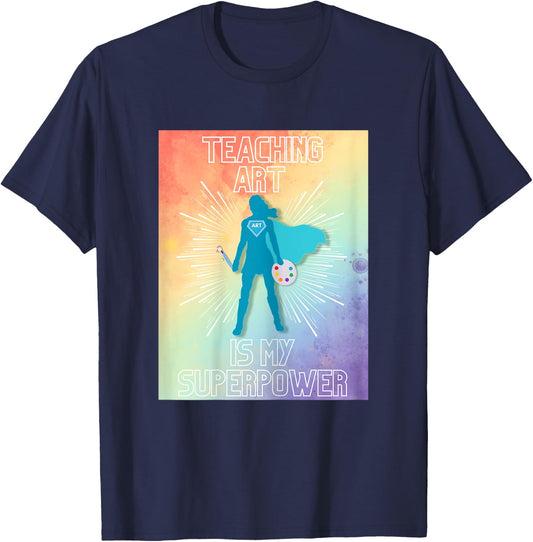 Teaching Art is My Superpower T-Shirt - T-Shirt | Navy