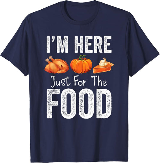 Thanksgiving Pumpkin Pie Turkey I'm Here for the Food T-Shirt - T-Shirt | Navy