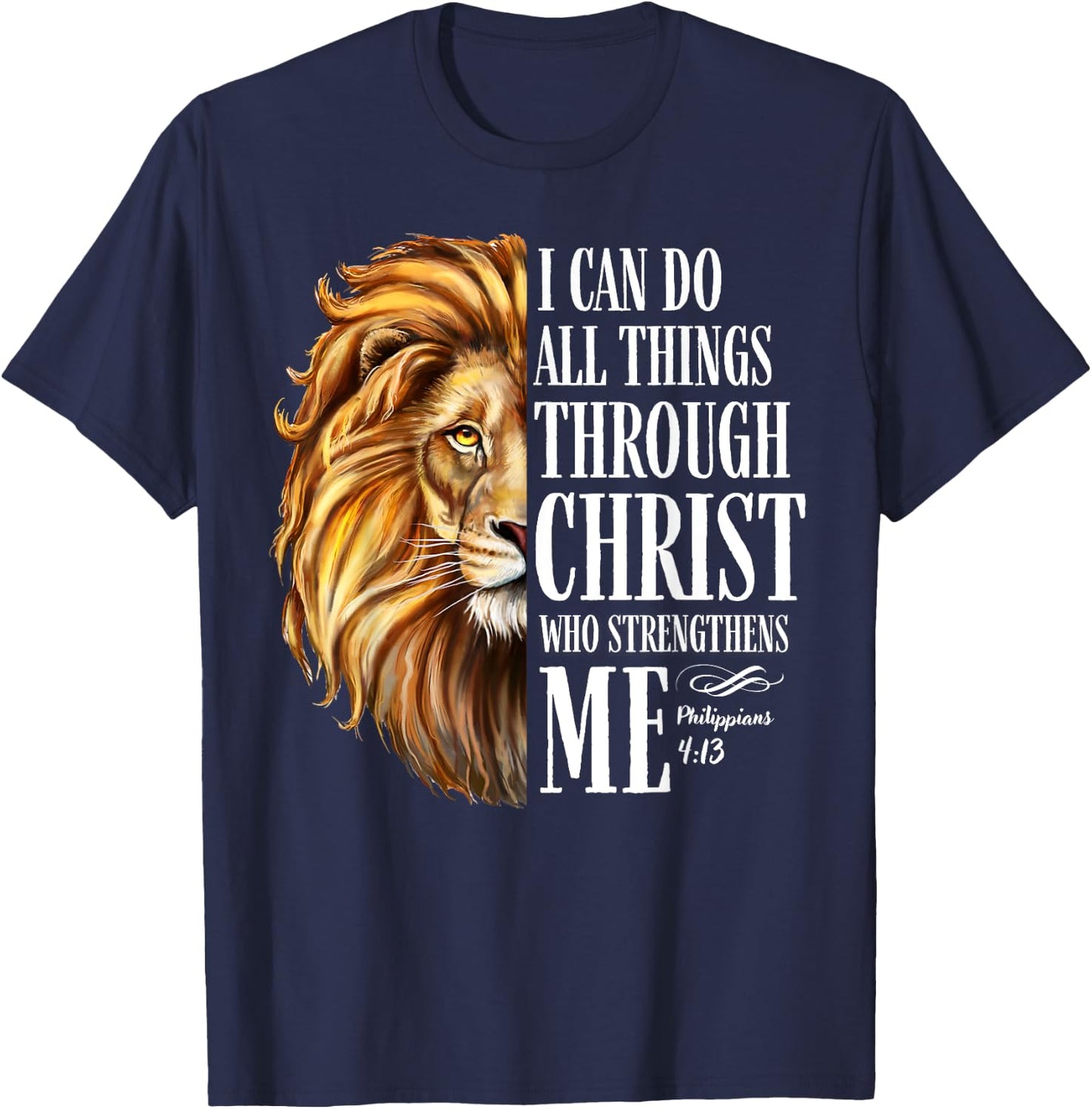 Christian I Can Do All Things Through Christ Lion Faith T-Shirt - T-Shirt | Navy