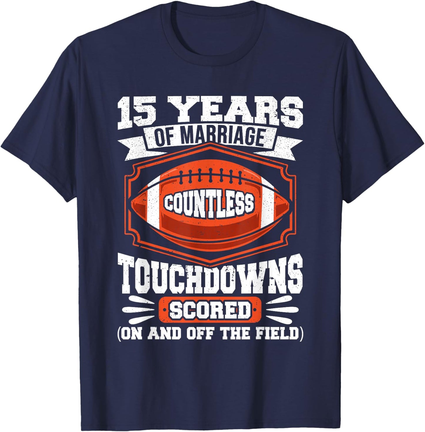 15th Wedding Anniversary Football Touchdown Married 15 Years T-Shirt - T-Shirt | Navy