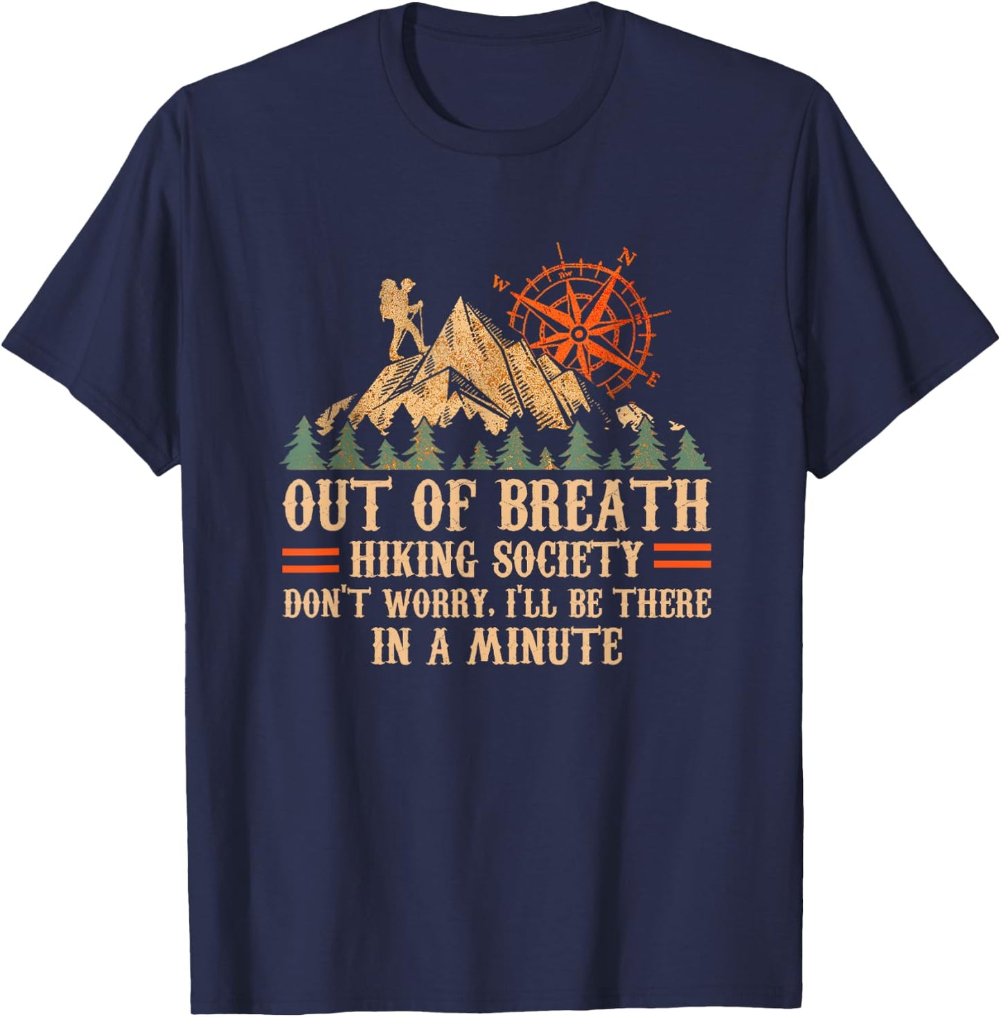 Out of Breath Hiking Society Don't Worry I'll Be There In A T-Shirt - T-Shirt | Navy