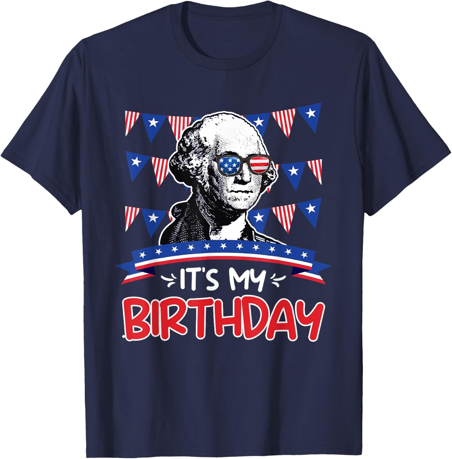 Its my Birthday Independence Day George Washington Party Men T-Shirt - T-Shirt | Navy