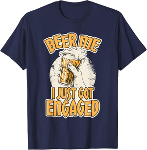 Beer I Just Got Engaged - Funny Engagement Gifts T-Shirt - T-Shirt | Navy