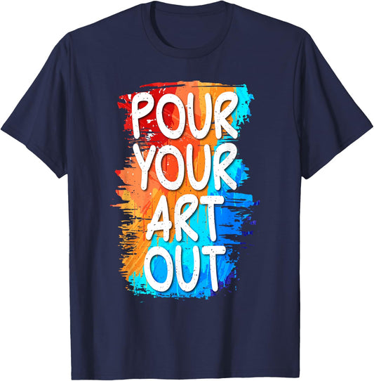 Pour your Art out Art Teacher Men Women Kids T-Shirt - T-Shirt | Navy