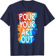 Pour your Art out Art Teacher Men Women Kids T-Shirt - T-Shirt | Navy