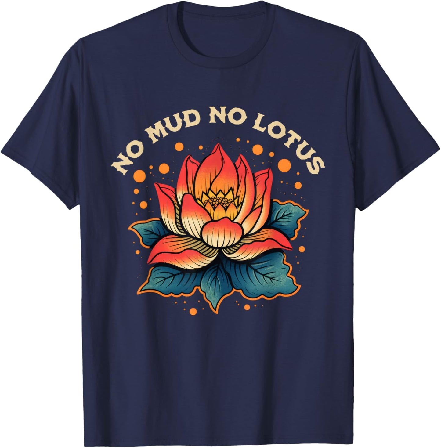 No Mud No Lotus Vintage Zen Buddhist Quote T-Shirt - T-Shirt | Navy