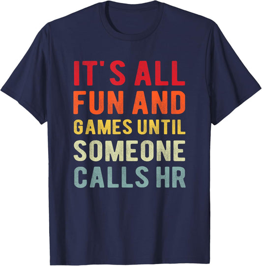 HR Funny It's All Fun And Games HR Quotes Human Resources T-Shirt - T-Shirt | Navy
