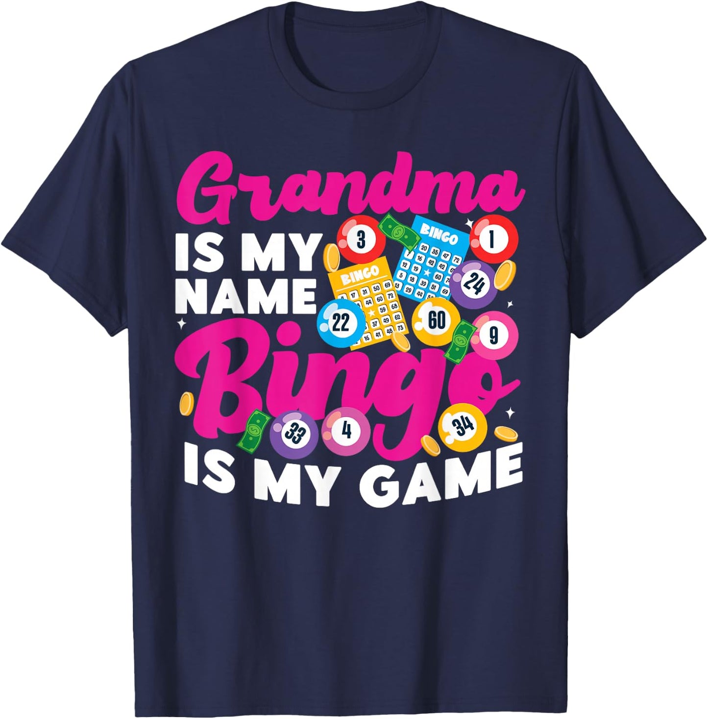 Bingo Player Grandma Grandma Is My Name Bingo Is My Game T-Shirt - T-Shirt | Navy