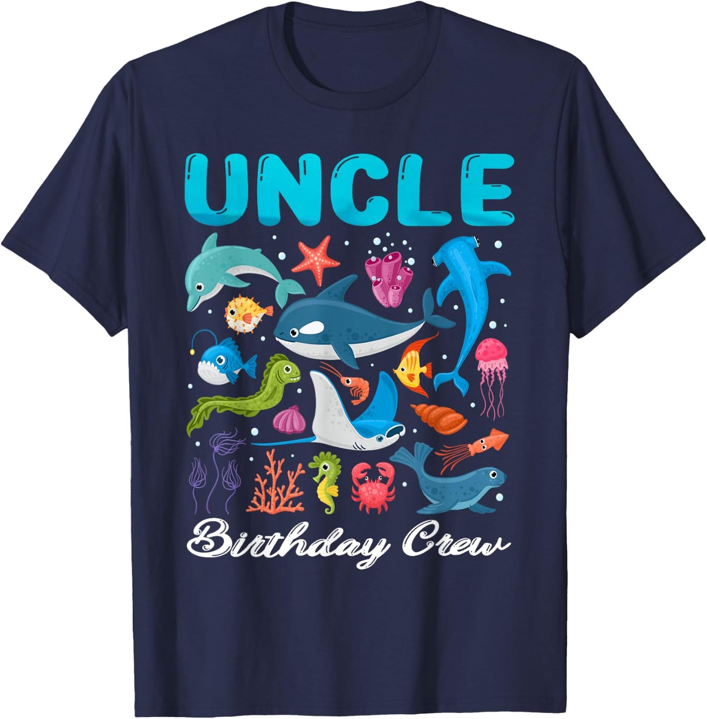 Uncle Birthday Crew Ocean Animals Theme Birthday Under Sea T-Shirt - T-Shirt | Navy