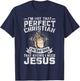 I’m Not That Perfect Christian That Knows I Need Jesus T-Shirt - T-Shirt | Navy