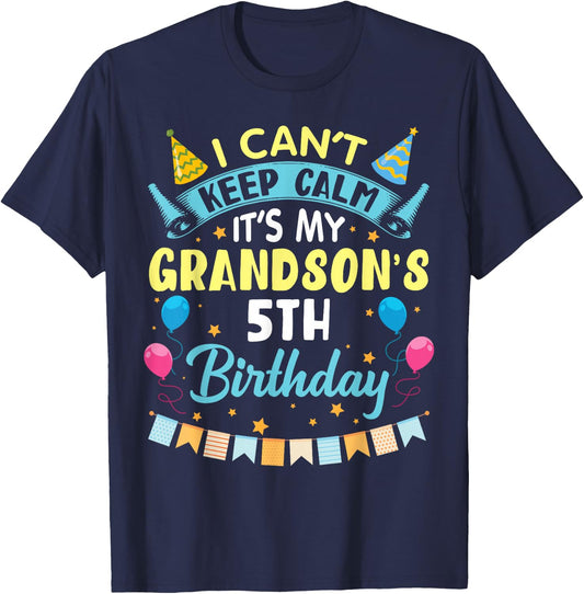 I Can't Keep Calm It's My Grandson's 5th Birthday Happy Him T-Shirt - T-Shirt | Navy