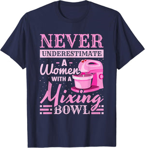 Never Underestimate A Woman With A Mixing Bowl, Baking T-Shirt - T-Shirt | Navy