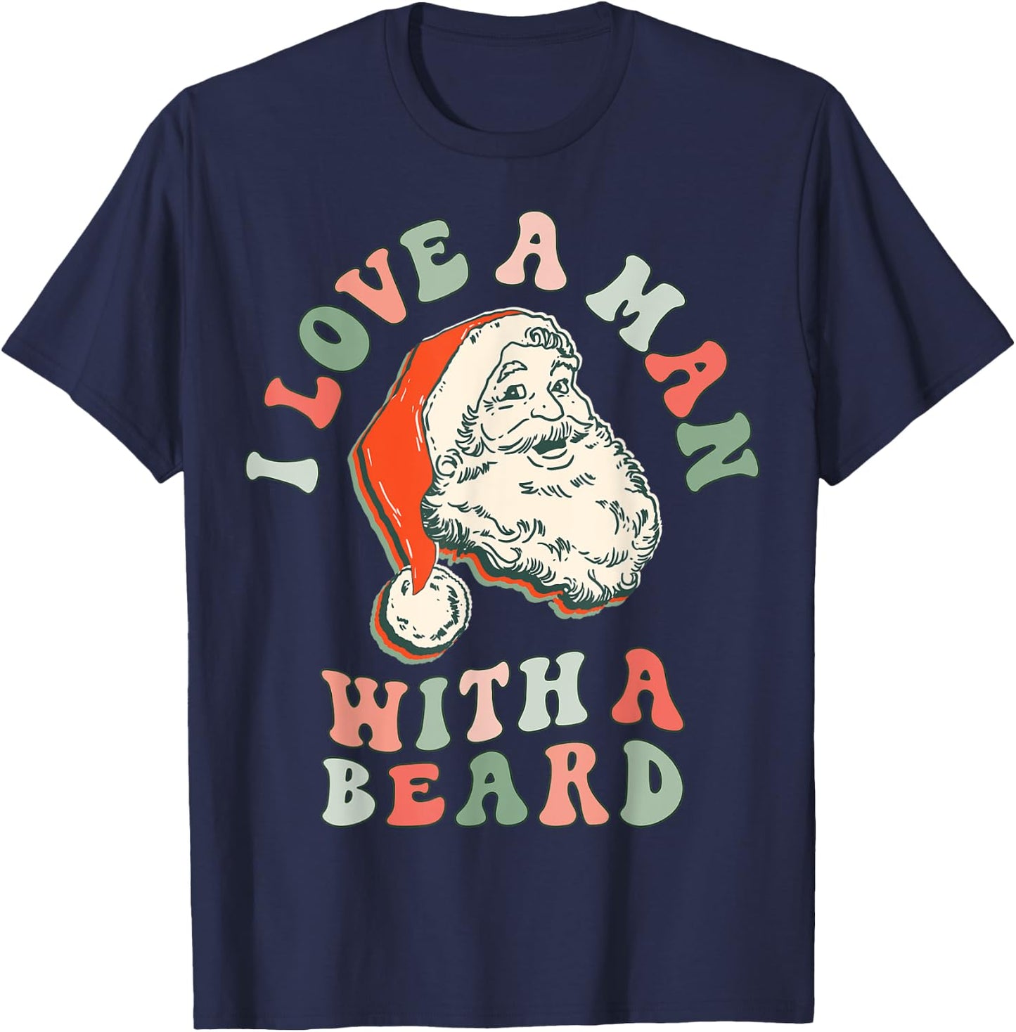 I Love A Man With a Beard Retro Santa Christmas Vintage Pink T-Shirt - T-Shirt | Navy