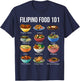 Filipino Food 101 Popular Pinoy Food Funny Cool Filipino T-Shirt - T-Shirt | Navy