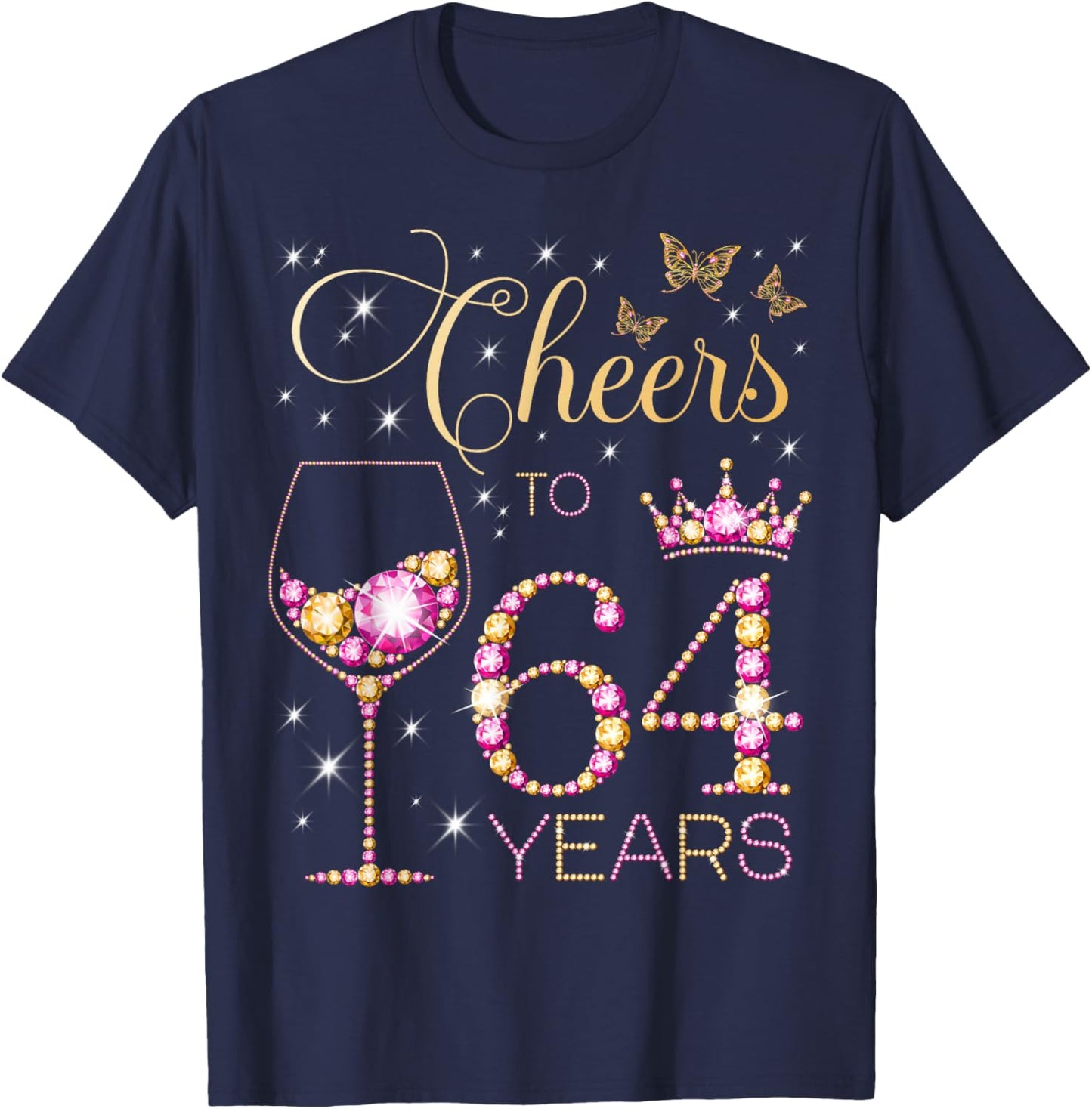 Cheers to 64 Years Old 64th Birthday Party Women 64th Bday T-Shirt - T-Shirt | Navy
