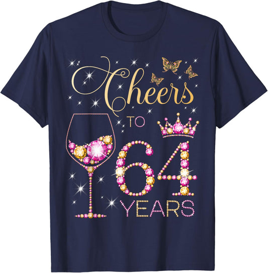 Cheers to 64 Years Old 64th Birthday Party Women 64th Bday T-Shirt - T-Shirt | Navy