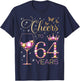 Cheers to 64 Years Old 64th Birthday Party Women 64th Bday T-Shirt - T-Shirt | Navy