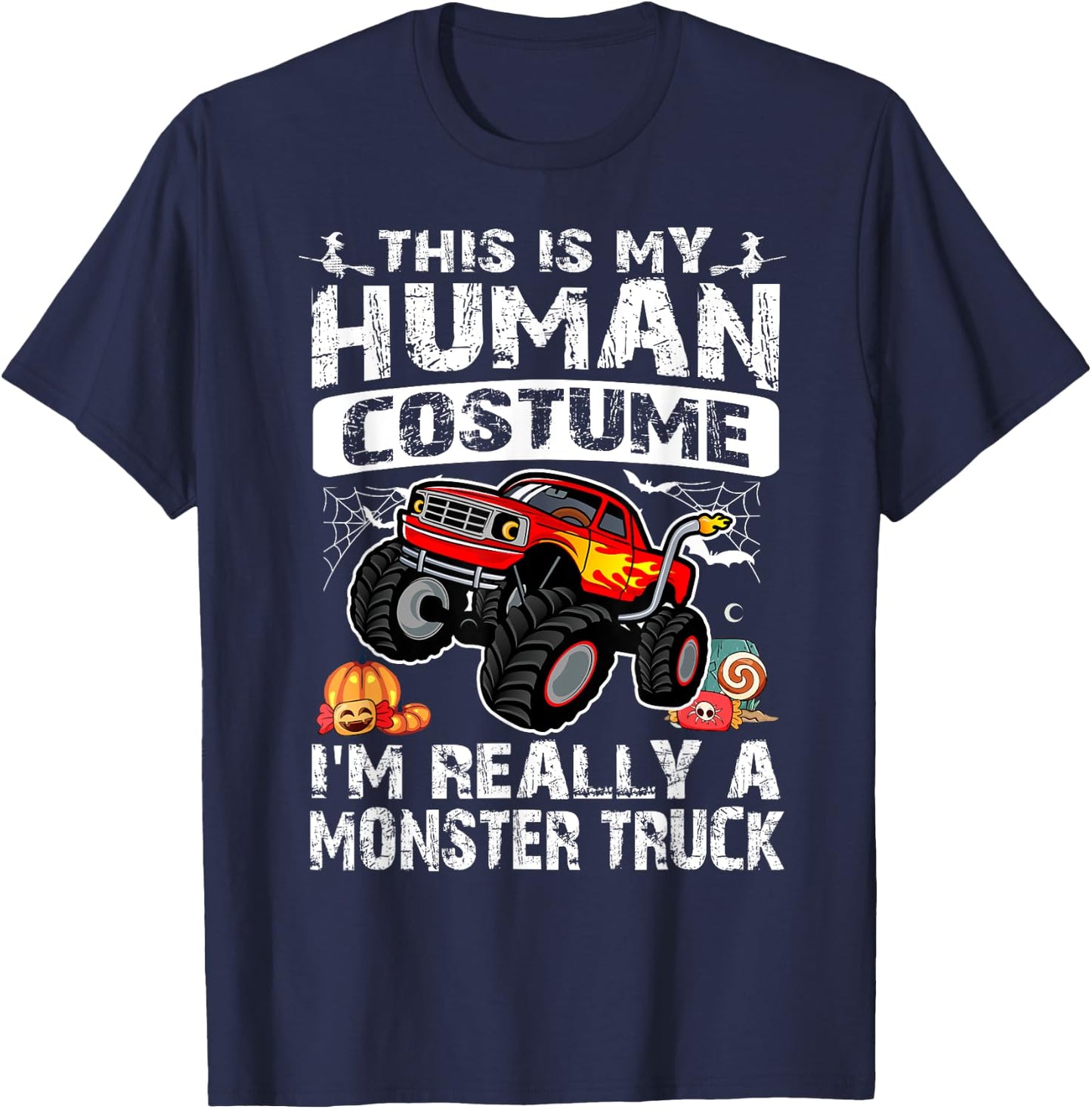 This Is My Human Costume I'm Really A Monster Truck T-Shirt - T-Shirt | Navy