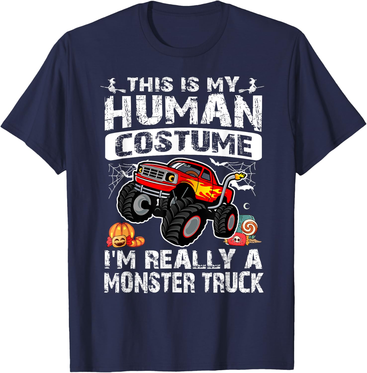 This Is My Human Costume I'm Really A Monster Truck T-Shirt - T-Shirt | Navy
