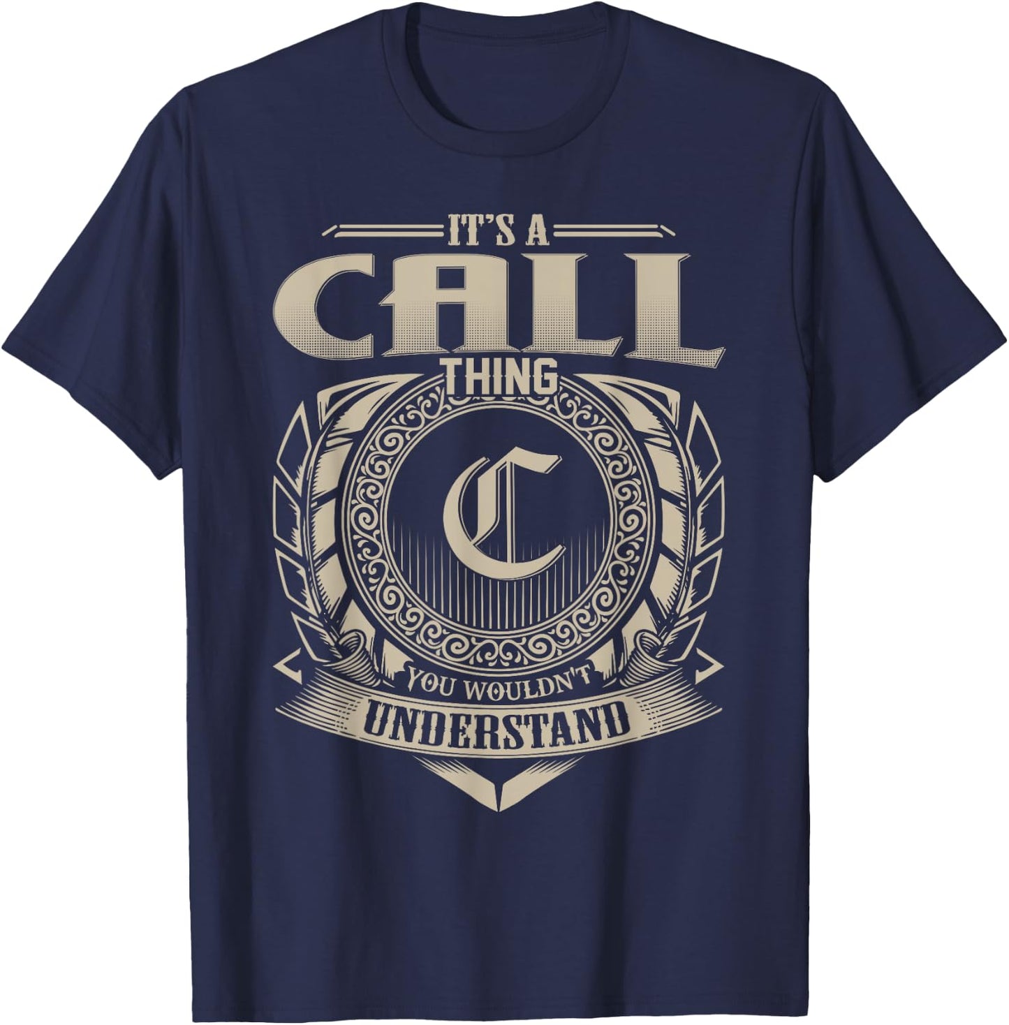 It's A CALL Thing You Wouldn't Understand Name Vintage T-Shirt - T-Shirt | Navy