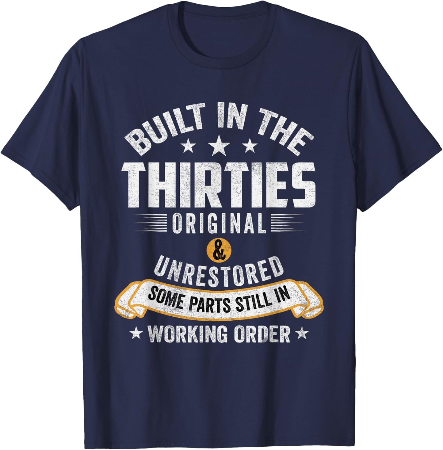 Built In The Thirties Built In The 30s Birthday T-Shirt - T-Shirt | Navy