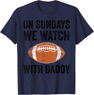 On Sundays We Watch Football With Daddy Funny Family T-Shirt - T-Shirt | Navy