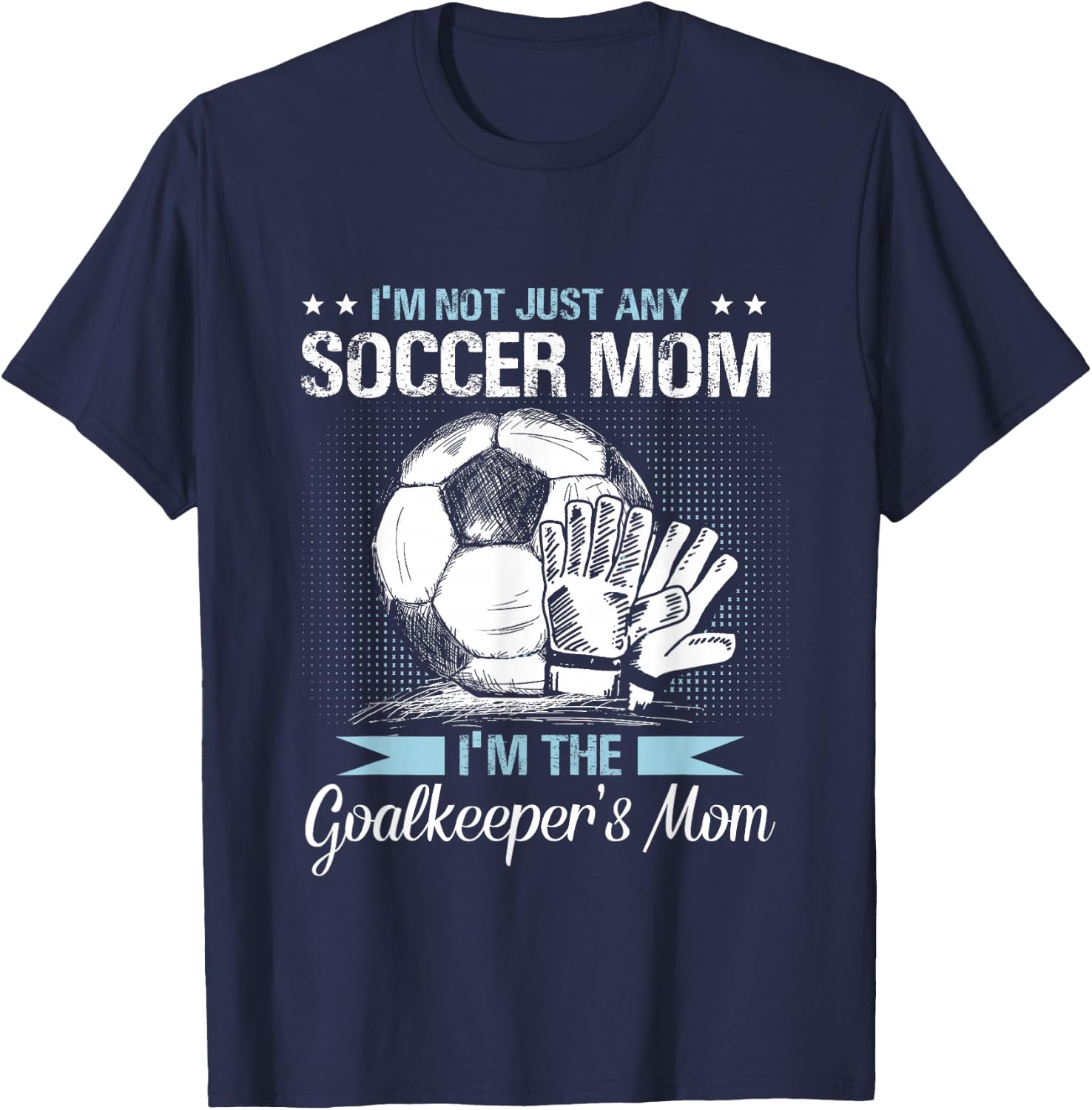 Goalkeeper Mom Shirt Soccer Goalie Mama Mothers Day Women T-Shirt - T-Shirt | Navy