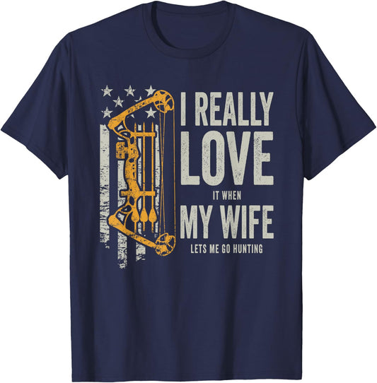 I Really Love It When My Wife Lets Me Go Hunting Funny T-Shirt - T-Shirt | Navy