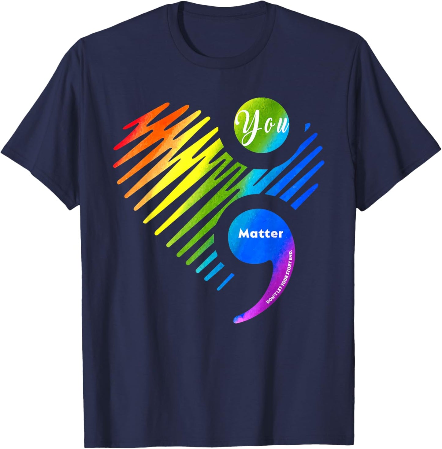 You Matter Don't Let Your Story End Pride T-Shirt - T-Shirt | Navy