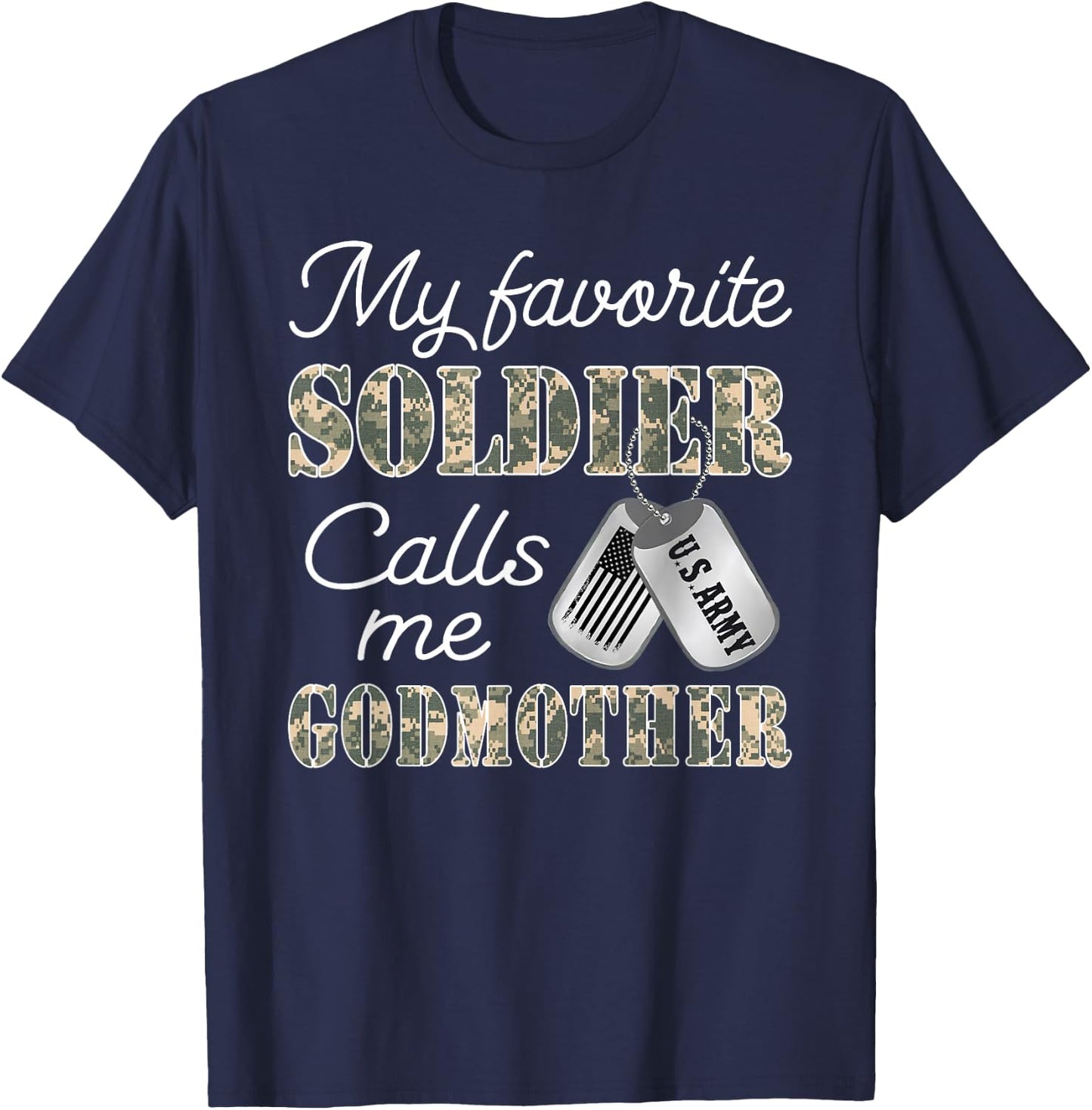My Favorite Soldier Calls Me Godmother Proud US Army Family T-Shirt - T-Shirt | Navy