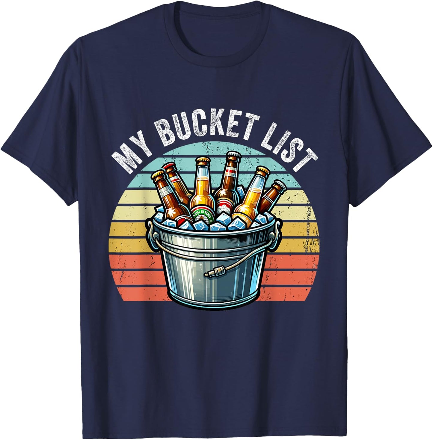 My Bucket List Funny Beer Drinking Birthday Bar Party T-Shirt - T-Shirt | Navy