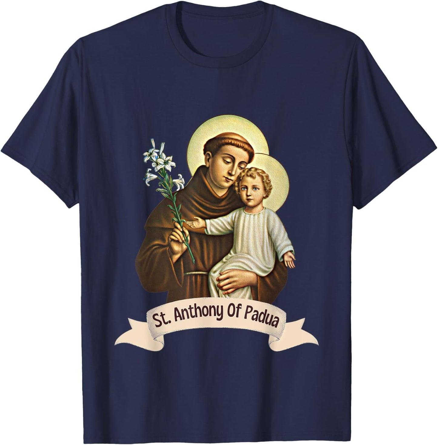 St Anthony of Padua Holding Jesus Catholic Saint St Anthony T-Shirt - T-Shirt | Navy