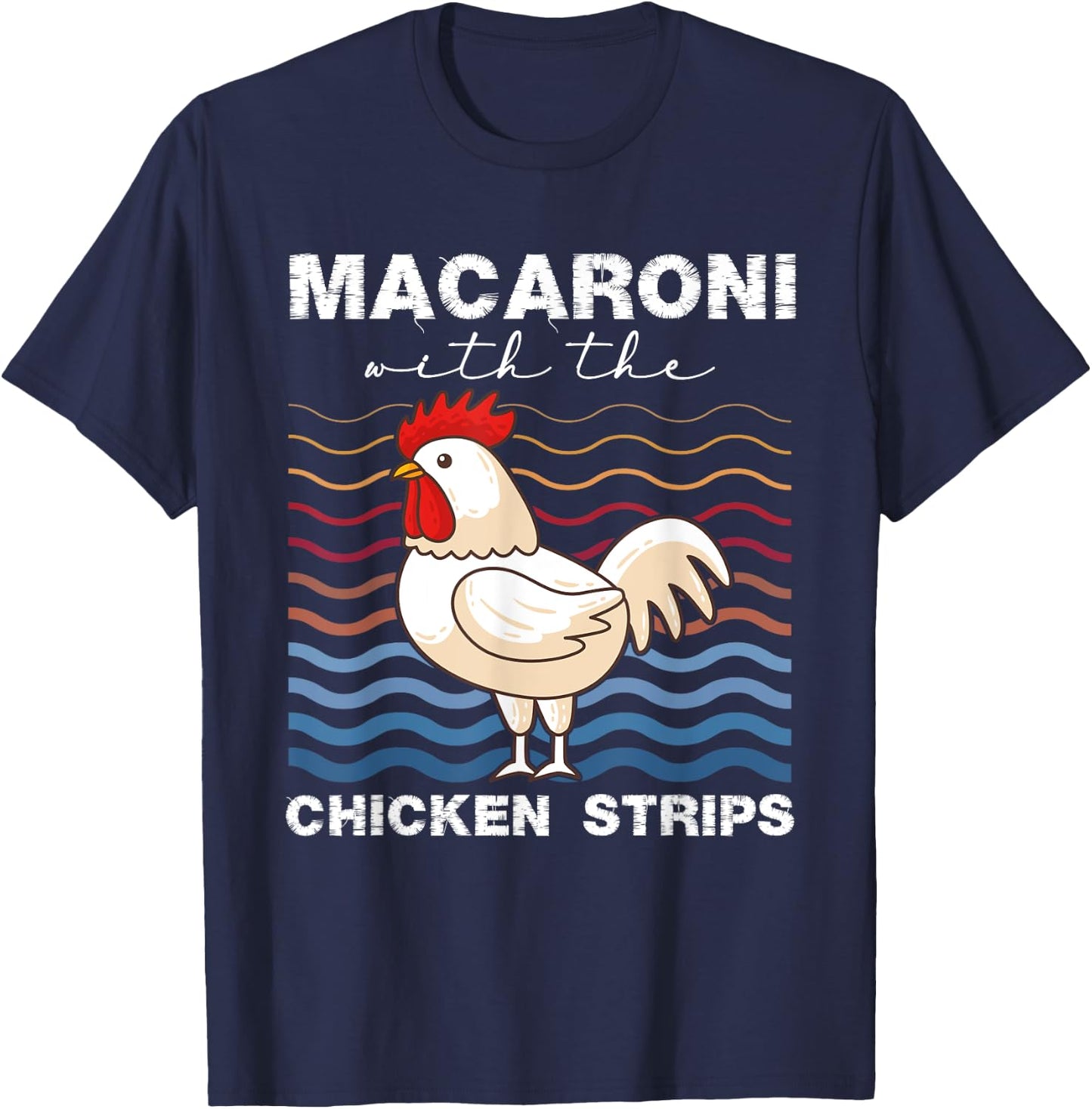 Macaroni With The Chicken Strips Chicken Farmer T-Shirt - T-Shirt | Navy
