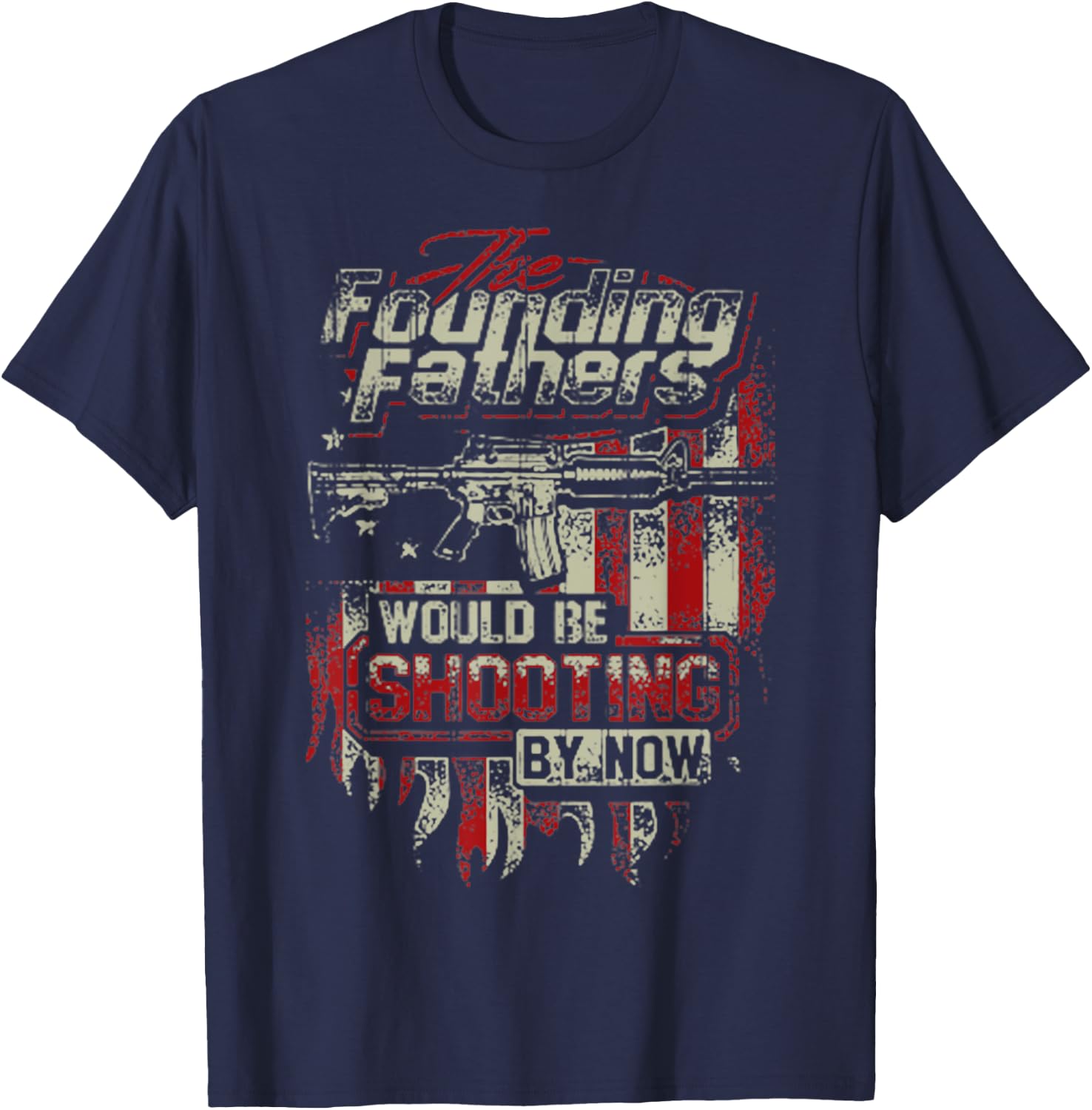 The Founding Fathers Would Be Shooting By Now Christmas T-Shirt - T-Shirt | Navy