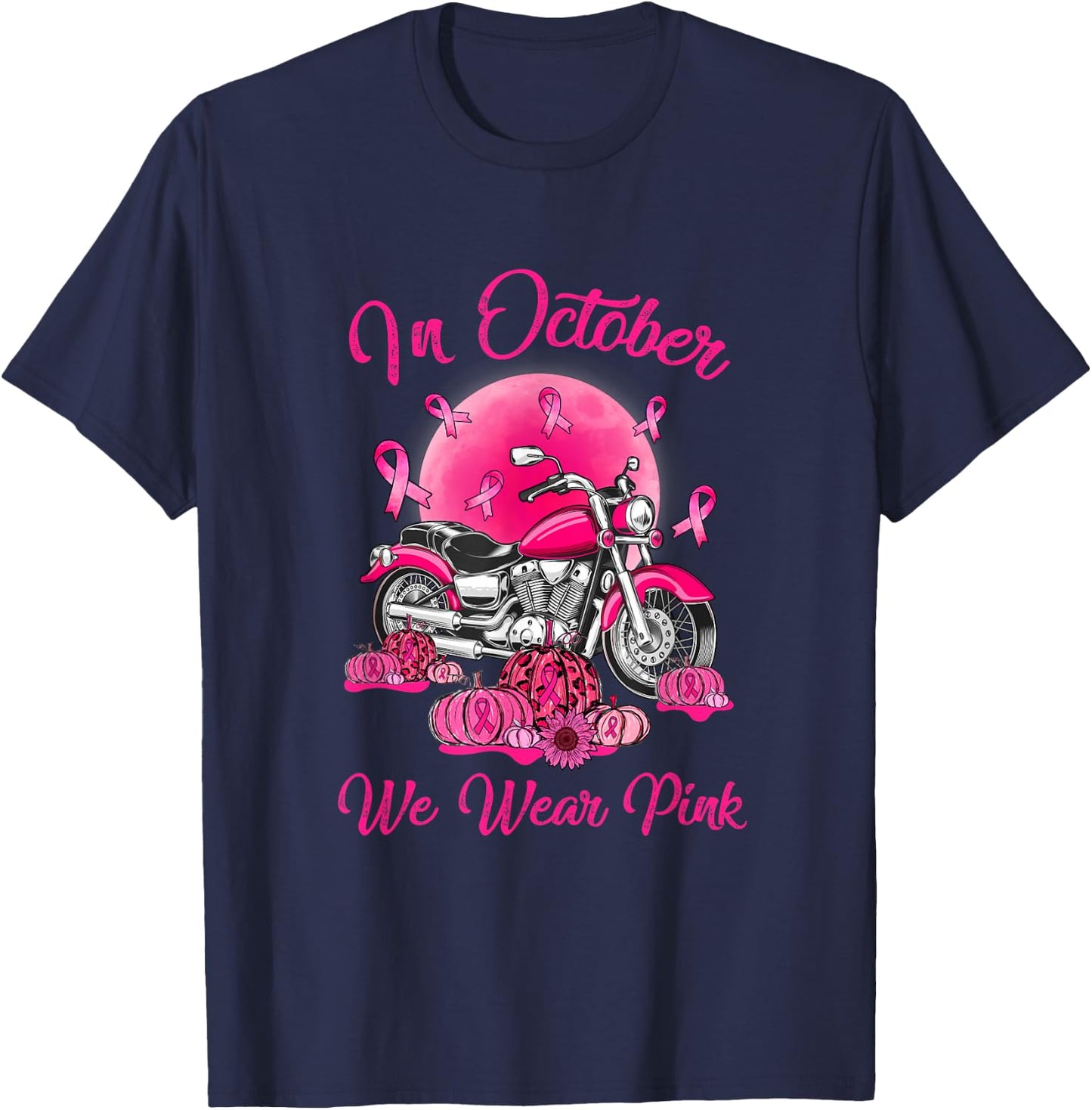 In October We Wear Pink Motorcycle Breast Cancer Bikers T-Shirt - T-Shirt | Navy