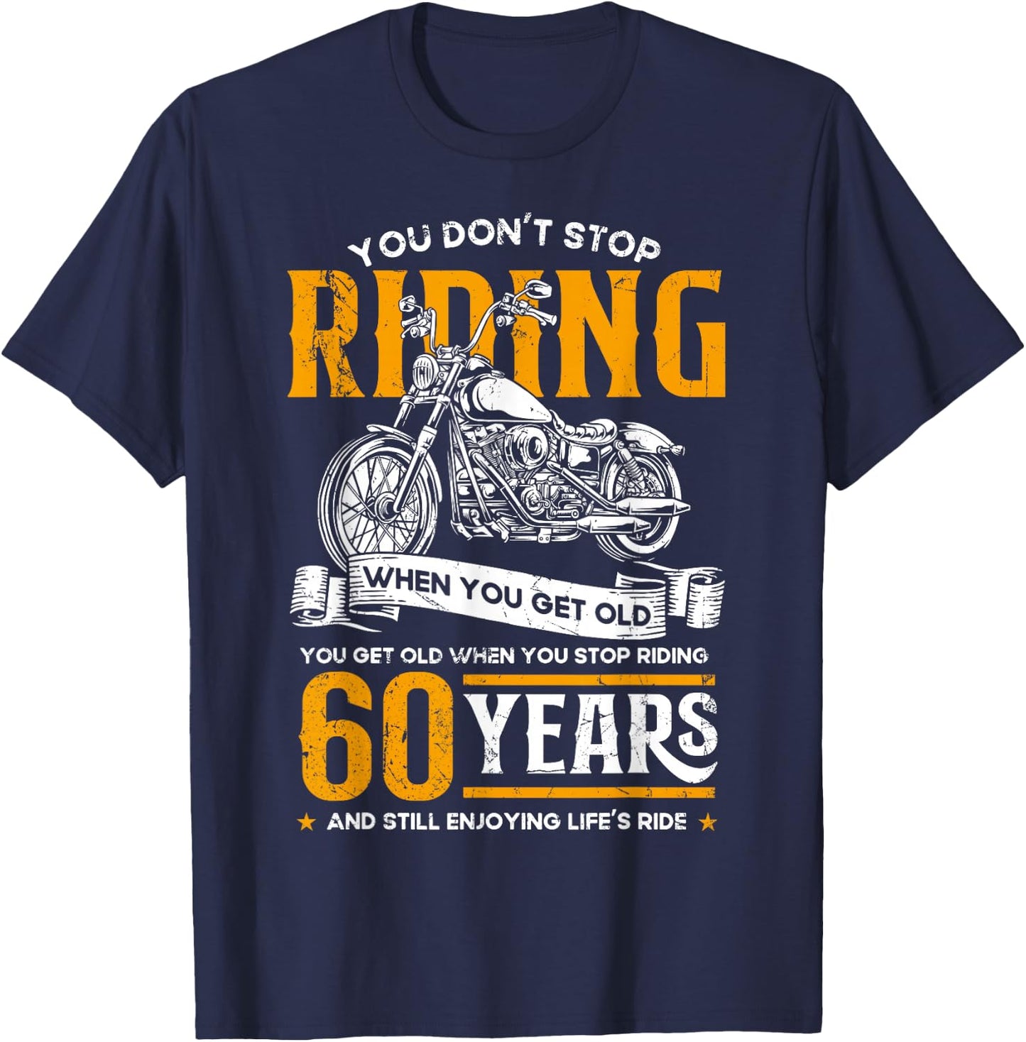 Don't Stop Riding When You Get Old Motorcycle 60th Birthday T-Shirt - T-Shirt | Navy