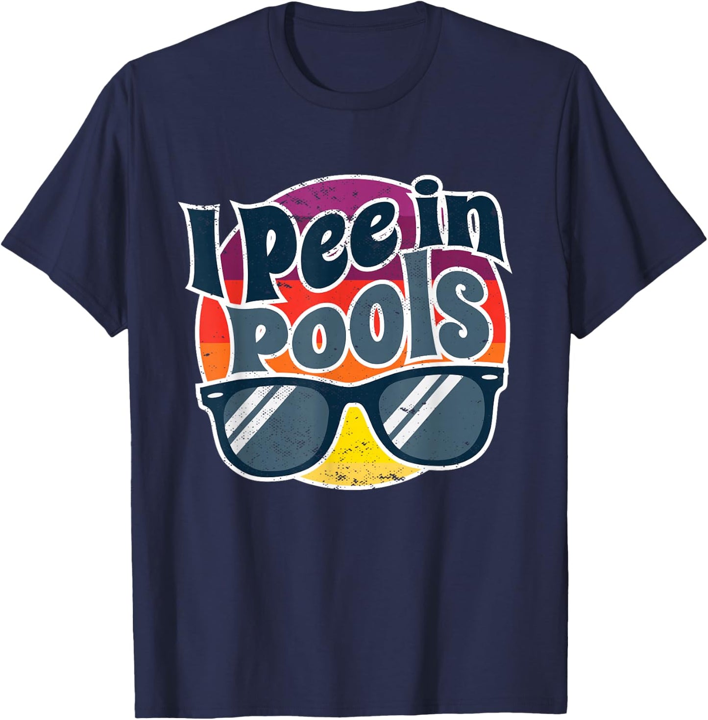 I Pee In Pools Funny Peeing In Pools Humor Swiming Party T-Shirt - T-Shirt | Navy