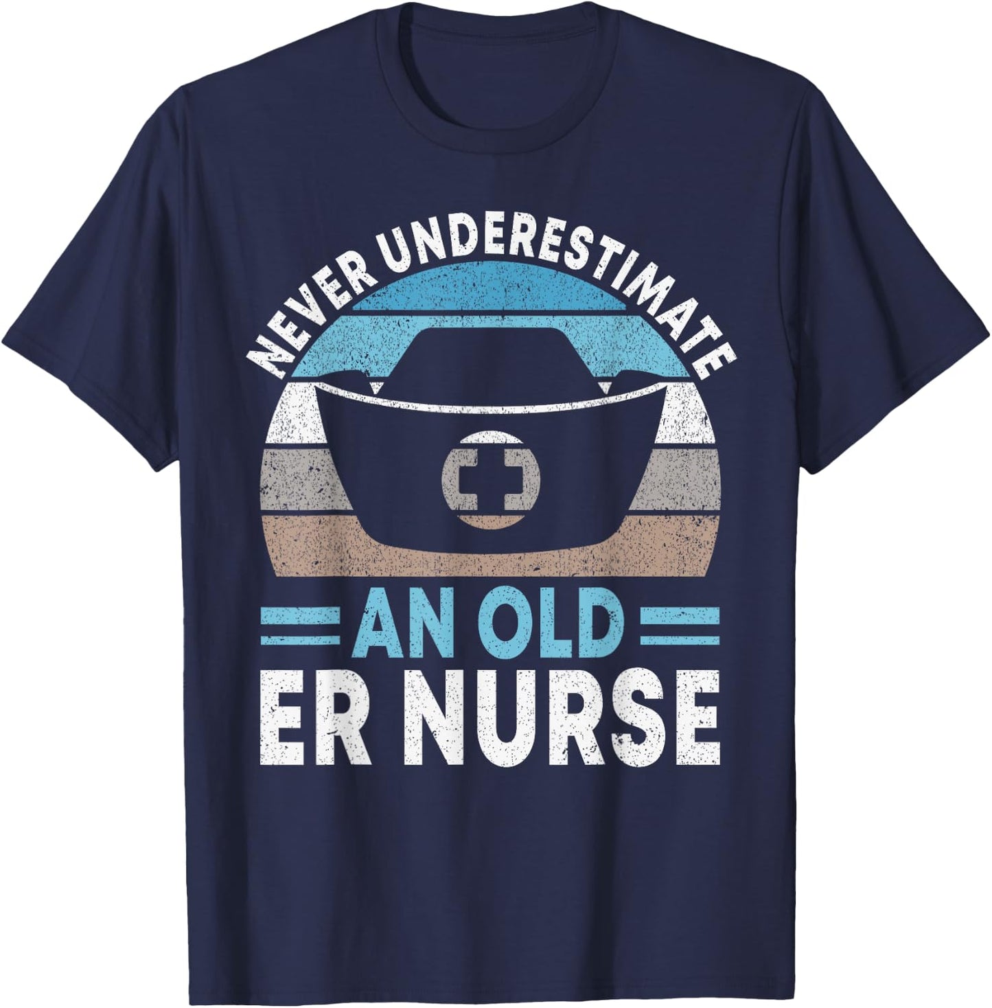 Never underestimate an old ER Nurse Emergency Room Nurse T-Shirt - T-Shirt | Navy