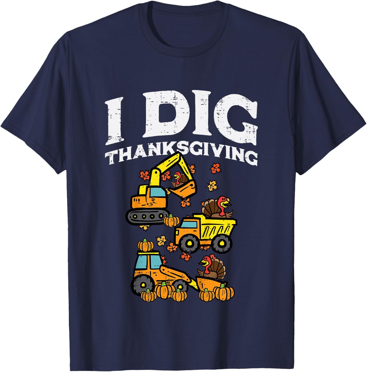 Kids I Dig Thanksgiving Construction Trucks Fall Toddler Boys Kid T-Shirt - T-Shirt | Navy