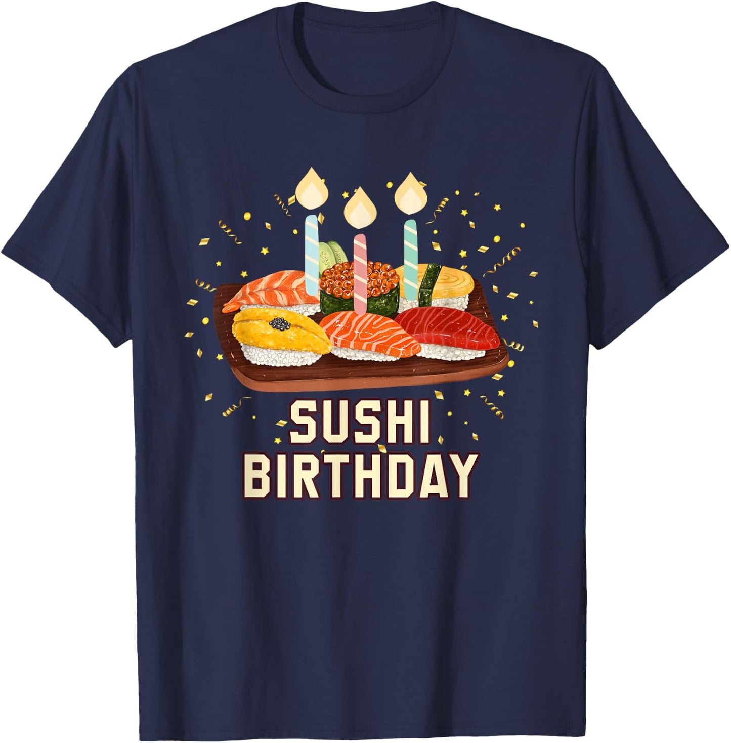 Enjoy birthday Sushi a gifts T-Shirt - T-Shirt | Navy