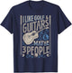 I Like Golf And Guitars And Maybe 3 People Funny Men T-Shirt - T-Shirt | Navy