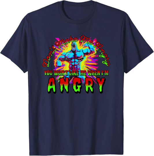 Don't Make Me Angry You Wouldn't Like Me When I'm Angry T-Shirt - T-Shirt | Navy