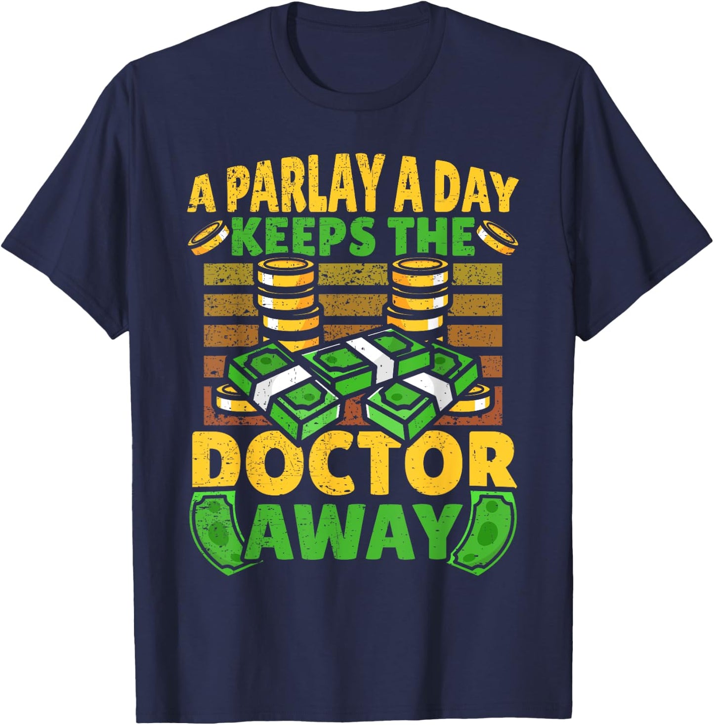 A Parlay A Day Keeps The Doctor Away Sports Betting T-Shirt - T-Shirt | Navy